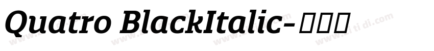 Quatro BlackItalic字体转换